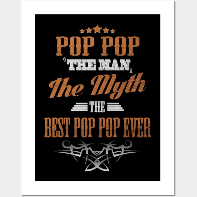 Pop Pop The Man The Myth Best Pop pop Ever Wall Art by Diannas